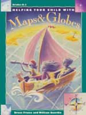 cover image of Helping Your Child With Maps and Globes